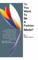 So, You Want to Be a Fashion Model? 0974792004 Book Cover