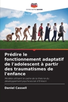 Prédire le fonctionnement adaptatif de l'adolescent à partir des traumatismes de l'enfance (French Edition) 6208088453 Book Cover