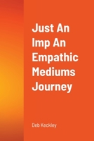 Just An Imp An Empathic Mediums Journey 1716544904 Book Cover