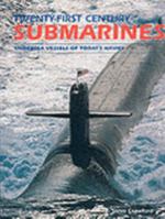 21st Century Submarines: Undersea Vessels of Today's Navies 0760315027 Book Cover
