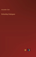 Schoolday Dialogues (Granger index reprint series) 1354864999 Book Cover