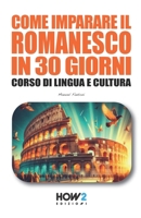 COME IMPARARE IL ROMANESCO IN 30 GIORNI: Corso di Lingua e Cultura (Italian Edition) 8893057182 Book Cover