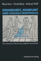 Krankheit, Konflikt Und Soziale Kontrolle: Eine Empirische Untersuchung Subjektiver Sinnstrukturen 3531116770 Book Cover