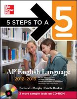 5 Steps to a 5 AP English Language, 2012-2013 Edition (5 Steps to a 5 on the Advanced Placement Examinations Series) 0071751548 Book Cover