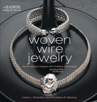 Woven Wire Jewelry: Contemporary Designs and Creative Techniques (Beadwork How-To series) 1931499578 Book Cover