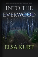 Into the Everwood 1733753958 Book Cover