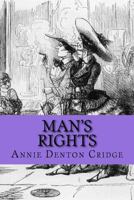 Man's Rights; Or, How Would You Like It? 1541074955 Book Cover