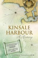Kinsale Harbour: A History 1848892063 Book Cover