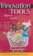 The Innovation Tools Memory Jogger: Generating Customer Buy-In and Solutions That Flourish 1576811093 Book Cover