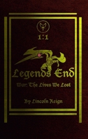 Legends End: War, The Lives We Lost 0359785182 Book Cover