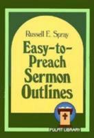 Easy-To-Preach Sermon Outlines (Pulpit Library) 0801083133 Book Cover