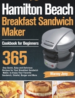 Hamilton Beach Breakfast Sandwich Maker Cookbook for Beginners 1915038715 Book Cover