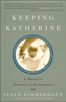 Keeping Katherine: A Mother's Journey to Acceptance 1400052017 Book Cover