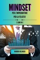 Mindset per l'imprenditore + mindset per la felicità: 2 libri in 1 (Italian Edition) B0CKL69M7C Book Cover
