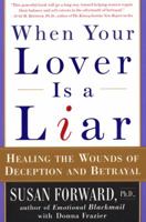 When Your Lover Is a Liar: Healing the Wounds of Deception and Betrayal 0060931159 Book Cover