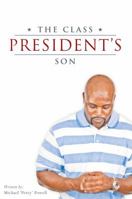 The Class President's Son 0984501894 Book Cover