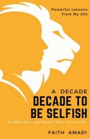 How To Conquer Your 20s - A Decade To Be Selfish B0C9LFYXZ5 Book Cover