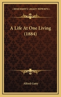 A Life at One Living 1015963277 Book Cover