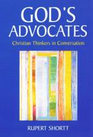 God's Advocates: Christian Thinkers in Conversation 0802830846 Book Cover