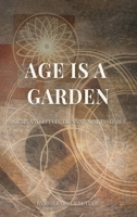 Age Is a Garden B0H3ZGQKXH Book Cover