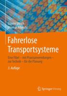 Fahrerlose Transportsysteme: Eine Fibel - mit Praxisanwendungen - zur Technik - für die Planung (German Edition) 3658274719 Book Cover