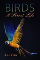 Birds a Secret Life: A Disguised Password Book and Personal Internet Address Log for Bird Lovers 1680630393 Book Cover