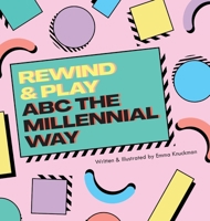 Rewind & Play: ABC The Millennial Way: ABC The B0DS6JRW76 Book Cover