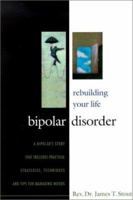 Bipolar Disorder: Rebuilding Your Life 1879384442 Book Cover