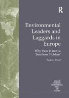 Environmental Leaders and Laggards in Europe: Why There Is (Not) a 'Southern Problem' 0754616878 Book Cover