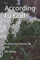 According to God: His Story, His Presence, His Love B0FRRM5BNT Book Cover