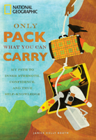 Only Pack What You Can Carry: My Path to Inner Strength, Confidence, and True Self-Knowledge 1426207336 Book Cover