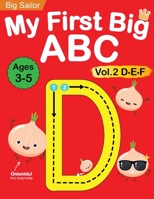 My First Big ABC Book Vol.2: Preschool Homeschool Educational Activity Workbook with Sight Words for Boys and Girls 3 - 5 Year Old: Handwriting ... Read Alphabet Letters 1735784443 Book Cover