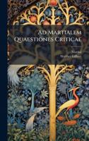 Ad Martialem Quaestiones Criticae (Latin Edition) 1023983583 Book Cover
