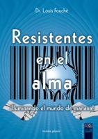 Resistentes en el alma: Iluminando el mundo de mañana 8415795378 Book Cover