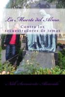 La muerte del alma: Contra los secuestradores de temas (Derrumbando mitos y mentiras) (Volume 2) 1546839801 Book Cover