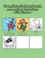 Comiczeichenbuch zum selbst Gestalten – Für Kinder: A4 Comic selber zeichnen | Für 5 Kapitel mit jeweils 20 Seiten, Inhaltsverzeichnis und Charakterbogen (German Edition) 1687469881 Book Cover