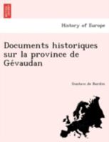 Documents Historiques Sur La Province de G�vaudan 1241747466 Book Cover