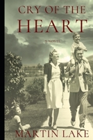 Cry of the Heart: A World War II Novel 1688319980 Book Cover