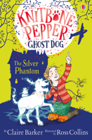 Knitbone Pepper and the Silver Phantom 1474953522 Book Cover