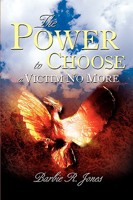 The Power to Choose - A Victim No More 1435710010 Book Cover