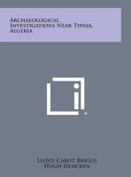 Archaeological Investigations Near Tipasa, Algeria 1258822490 Book Cover