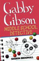 Gabby Gibson: Middle School Detective 0615950914 Book Cover