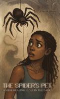 The Spider's Pet: Where Healing Hides in the Dark B0G2MS73N6 Book Cover