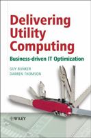 Delivering Utility Computing: Business-driven IT Optimization 047001606X Book Cover