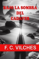Bajo la sombra del cadáver (Spanish Edition) B0FQP1PKZ5 Book Cover