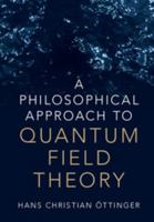 A Philosophical Approach to Quantum Field Theory 1108415113 Book Cover