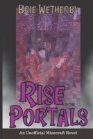 Rise of the Portals: An Unofficial Minecraft Novel (Strange Things in the Village) B0B9QRBFK1 Book Cover