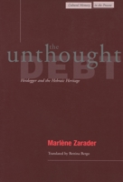 The Unthought Debt: Heidegger and the Hebraic Heritage (Cultural Memory in the Present) (Cultural Memory in the Present) 0804736863 Book Cover