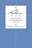 The Mathers: Three Generations of Puritan Intellectuals, 1596-1728 0520219309 Book Cover