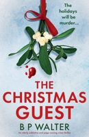The Christmas Guest: An utterly addictive and page-turning crime thriller 1805504983 Book Cover
